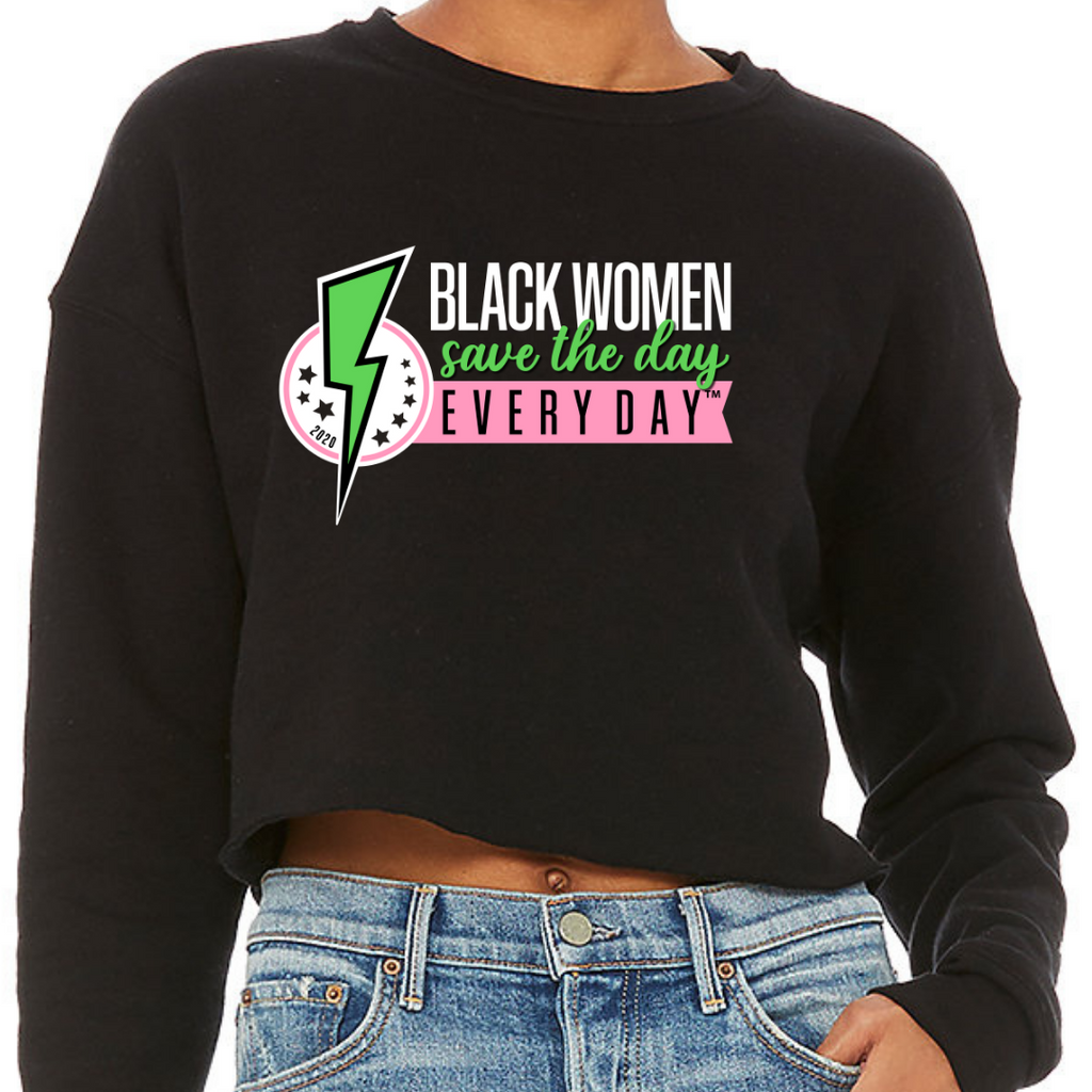 Black Women Save the Day Crewneck Crop (Pink and Green Edition)