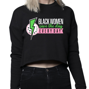 Black Women Save the Day Crewneck Crop (Pink and Green Edition)