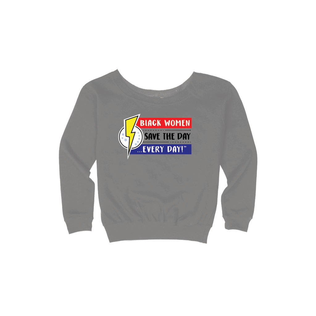 Black Women Save the Day Every Day Women's Wide-Neck Sweatshirt