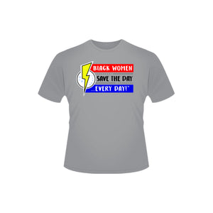 Black Women Save the Day Every Day Short Sleeve T-Shirt