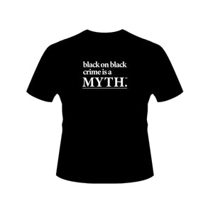Black on Black Crime is a Myth Short Sleeve T-Shirt