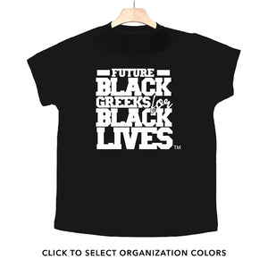 black 100% organic cotton toddler short sleeve t-shirt "Future Black Greeks for Black Lives" future divine nine nphc paraphernalia apparel