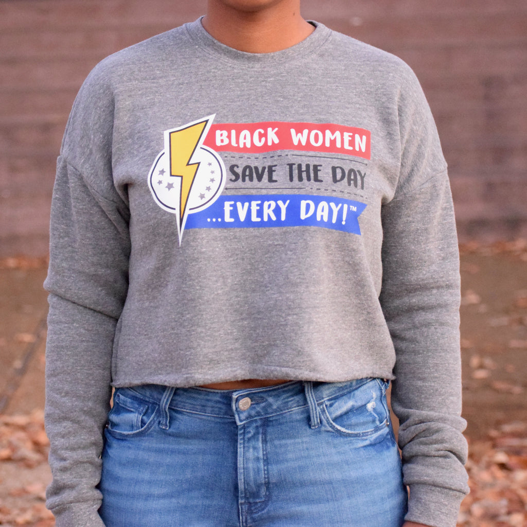 Black Women Save the Day Every Day Crewneck Crop