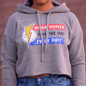 Black Women Save the Day Every Day Hooded Crop
