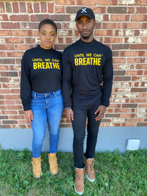Until We Can Breathe MOCK NECK Long Sleeve Shirt