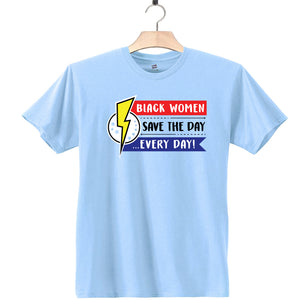 Black Women Save the Day Every Day Short Sleeve T-Shirt