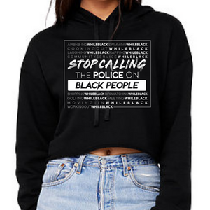 Stop Calling the Police on Black People Hooded Crop